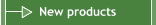 New products